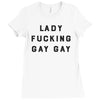 Lady Fucking Gay Gay Ladies Fitted T-Shirt