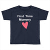 first time mommy Toddler T-shirt