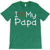 I Love My Papa T-Shirt