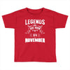Legends Are Born In November Toddler T-shirt