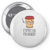 espresso patronum Pin-back button