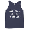 Weekends Are For Waffles Tank Top