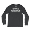 never take advice from me Long Sleeve Shirts