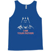 i am your father   mens funny Tank Top