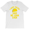 i hate tacos said no juan funny T-Shirt