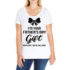 I'm Your Father's Day Gift Mom Says You're Welcome Baby Girl Ladies Curvy T-Shirt