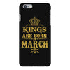 Kings Are Born In March iPhone 6 Plus/6s Plus Case