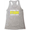 born to fish forced to work Racerback Tank