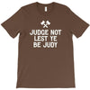 judge not lest ye be judy T-Shirt