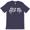 Help Me Help You T-Shirt