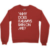 why does it always rain on me Crewneck Sweatshirt