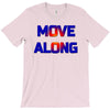 move along got nothing for you T-Shirt