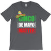 cinco de mayo  drunk lives matter T-Shirt