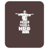 jesus wants a hug Mousepad