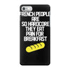 french people are so hard they eat pain for breakfast iPhone 7 Case