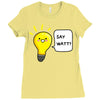 wattever! Ladies Fitted T-Shirt