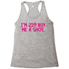i'm 21... buy me a shot Racerback Tank