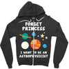 Forget Princess I' Want To Be An Astrophysicist Zipper Hoodie