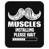 Muscles Installing Please Wait Mousepad