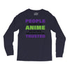 people who don't like anime are not real and should not be trusted Long Sleeve Shirts