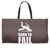 born to fail failer depp ungl&uuml;ck fun funny failure Weekender Totes