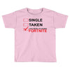 Too Busy Playing Fortnite Toddler T-shirt