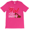 Just A Girl In Love With Her Heavy Equipment Operator T-Shirt