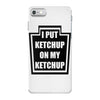 new i put ketchup iPhone 7 Case