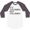 it's colombia not columbia 3/4 Sleeve Shirt