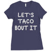lets taco bout it Ladies Fitted T-Shirt