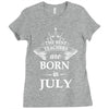 The best teachers are born in July Ladies Fitted T-Shirt