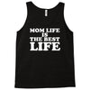 mom life is the best life Tank Top