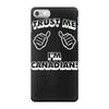 trust me canadian iPhone 7 Case