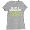 i am not a weatherman but you should expect a few inches funny Ladies Fitted T-Shirt
