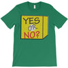 yes our no T-Shirt