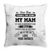 Dear Mam, Love, Your Favorite Throw Pillow
