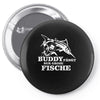 buddy f&auml;ngt nur gro&szlig;e fische funny Pin-back button