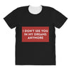 i don't See You in My Dreams Anymore All Over Women's T-shirt