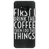 first i drink the coffee Samsung Galaxy S8