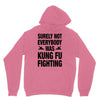 Surely Not Everybody Was Kung Fu Fighting Unisex Hoodie