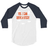 yes i can drive a stick 3/4 Sleeve Shirt
