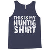 This Is My Hunting Shirt Tank Top