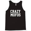 crazy mofos Tank Top