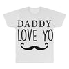 daddy i love you All Over Men's T-shirt