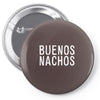 buenos nachos Pin-back button