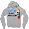 trust me i'm super professional Zipper Hoodie