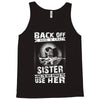 Back Of I Have A Crazy Sister Tank Top