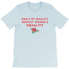Men's of Quality Respect Women's Equality T-Shirt