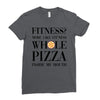 fitness  more like fitness whole pizza inside my mouth Ladies Fitted T-Shirt