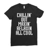 Chillin Out Maxin Relaxin All Cool Ladies Fitted T-Shirt